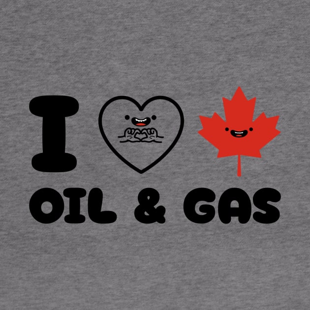 I Love Canadian Oil and Gas by inspio art